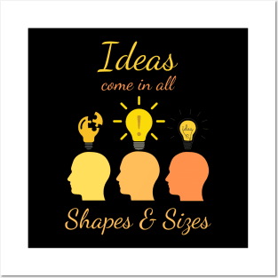 Ideas come in all Shapes & Sizes Posters and Art